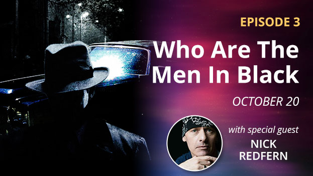 Episode 3 – Who Are The Men In Black – October 20